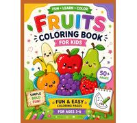 Fruits Coloring Book for Kids: Fun & Easy Fruit Coloring Pages and Worksheets for Ages 3-6 (Preschool & Kindergarten)
