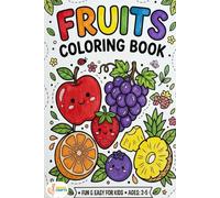 Fruits Coloring Book for Kids: Fun & Educational Fruit Coloring Pages for Toddlers, Preschoolers & Early Learners - Big Simple Designs for Little Hands