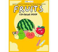 Fruits Coloring Book for Toddlers: Big Simple Pictures of Apples, Bananas, Mangoes & More for Kids Ages 1-4: Easy Coloring Pages with Cute Fruits to ... & Have Fun | First Coloring Book for Toddlers