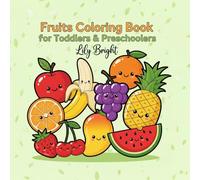 Fruits Coloring Book for Toddlers & Preschoolers: Fruit Coloring Pages with Names for Early Learning Fun (Early Learning Fun Coloring)