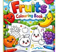 Fruits Coloring Book: Fun & Easy Fruits Coloring Book for Toddlers and Preschoolers | Big Simple Designs for Boys & Girls | Learn Fruits While Coloring