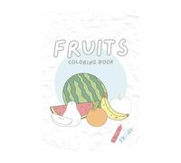 FRUITS: Coloring Book: Learn the name and color of every fruit! (Livros de colorir)