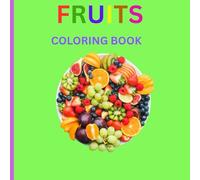 Fruits Coloring Book: Shading different fruits we eat at home.