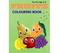 Fruits colouring book for kids 3-5: Cute and Simple Fruit Pages for Little Artists (Little Artist collection)
