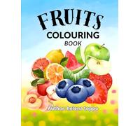 Fruits Colouring Book for kids aged 3 to 6: fun and easy colouring pages for toddlers and preschoolers age 3-6