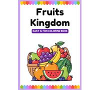 FRUITS COLOURING BOOK FOR KIDS: FUN AND EASY COLOURING ACTIVITIES FOR AGES 3-6