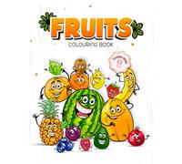 Fruits Colouring Book Vol. 2: Over 20+ Engaging and Creative Illustrations, Designed for Kids Ages 3-5: Explore an Interactive Colouring Activity ... to Encourage Learning, Creativity, and Fun