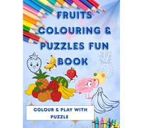 Fruits colouring & puzzles fun book: Colour & play with puzzle