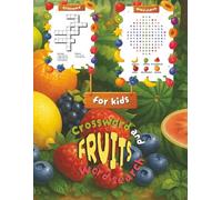 Fruits crossword and word search for kids: Activity Book Crossword, Word Search, Missing Vowel, and Word Scramble Puzzles for Kids Ages 4, 5, 6, 7, 8, ... Spelling, Thinking, and Vocabulary Skills