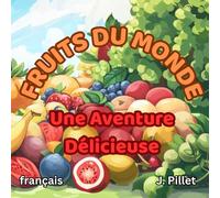 Fruits du Monde Une Aventure Délicieuse