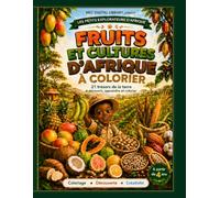 Fruits et Cultures d’Afrique à Colorier: 21 trésors de la terre à découvrir, apprendre et colorier (Les Petits Explorateurs d’Afrique)