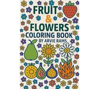 Fruits & Flowers: A Fun Coloring Adventure