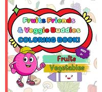 Fruits Friends & Veggie Buddies COLORING BOOK! for Kids: Fun and easy Coloring Book with Fruits and Vegetables