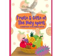 Fruits & Gifts of the Holy Spirit Coloring Book: Christian Coloring Book ages 5+ (Christian Coloring Books)