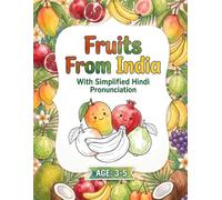 Fruits of India Colouring Book - Fun First Colouring for Ages 3 to 5: Big, Simple Illustrations of India's Favourite Fruits for Little Hands to Colour and Explore