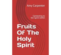 Fruits Of The Holy Spirit: Connecting to the Spirit within