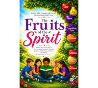 Fruits of the Spirit: A Children's Journey Through God's Promises