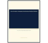 Fruits of the Spirit: A Kindergarten Social-Emotional Readiness Workbook: Love, Joy, Peace, and Character Strengths for Starting School, Ages 4-6