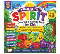 Fruits of the Spirit Coloring and Activity Book for Kids Ages 4-8: A Christian Coloring & Activity Book Featuring Bible Verses, Matching Games, Fun Activities, and the Fruit of the Spirit