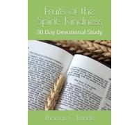 Fruits of the Spirit: Kindness: 30 Day Devotional Study (The Fruits of the Spirit Series)