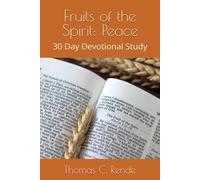 Fruits of the Spirit: Peace: 30 Day Devotional Study (The Fruits of the Spirit Series)