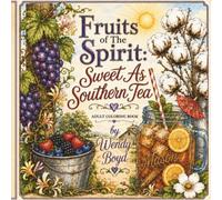 Fruits of The Spirit: Sweet As Southern Tea Adult Coloring Book