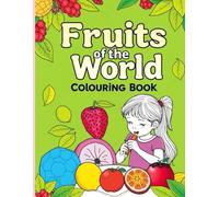 Fruits of the World Coloring Book: 60 Famous Varieties to Color