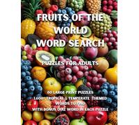 Fruits Of The World Word Search: 80 Berries, Citrus & Tropical -Themed Large-Print Puzzles - 1,600+ Words to Find - Puzzle Games for Adults - Includes ... for Puzzle Fans & Fruit Lovers. (GridQuest)