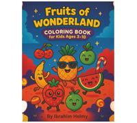 Fruits of Wonderland: a cute and magical coloring book full of funny fruit characters for kids ages 3-10 (Wonderland coloring series)
