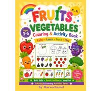 Fruits & Vegetables Coloring and Learning Activities Book: Fun Coloring, Tracing, Counting, Matching, and Educational Activities for Kids Ages 3-6 (Coloring & Learning Activities Series)