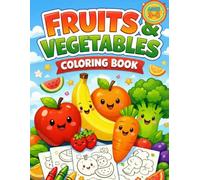 Fruits & Vegetables Coloring Book for Kids Ages 3-8: 60 Fun Coloring Pages | Learn English Vocabulary with Fruits & Vegetables | Activity Book for Kids Ages 3-8