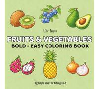 Fruits&Vegetables: Coloring Book for Kids Featuring Fruits and Vegetables with Easy and Bold Designs (Bold&easy)