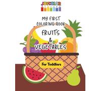 Fruits & Vegetables Coloring Book for Toddlers: My First Coloring Book - Fun & Easy Pages for Toddlers Ages 2-6 (JoyColor Coloring Books for Toddlers)