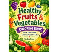 Fruits & Vegetables Coloring Book: Learn Healthy Food Through Coloring