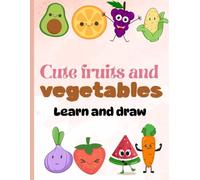 Fruits & vegetables colouring books: Fun and easy colouring pages with names for kids ages 3-8
