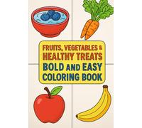 Fruits, Vegetables & Healthy Treats Bold and Easy Coloring Book