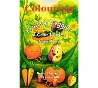 Fruits & Veggies: A Color & Rhyme Adventure