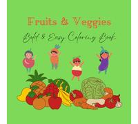 Fruits & Veggies: Bold & Easy Coloring Book | Simple & Fun Designs For Both Adults & Kids