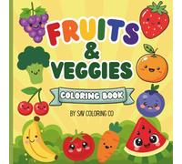 Fruits & Veggies Coloring Book: Bold and Easy Coloring Pages for Toddlers, Preschoolers, and Little Kids