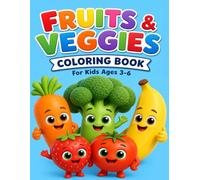 Fruits & Veggies Coloring Book: Cute and Easy Kawaii Fruits and Vegetables Coloring Pages for Kids Ages 3-6