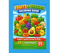 Fruits & Veggies Coloring Book: English & Spanish Learning for Kids Ages 3-7