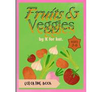 Fruits & Veggies: Coloring Book for Kids: Fun & Educational coloring pages with Fruits & Veggies!