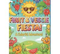 Fruits & Veggies Fiesta Coloring Book for Kids: Fun & Educational Coloring Book with Fruits and Vegetables for Children Ages 3-9