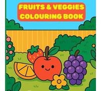 FRUITS & VEGGIES: Fun and Easy Coloring Pages of Fruits and Vegetables for Kids| Toddler Colouring book ages 1-6 | Simple Fruit colouring pages