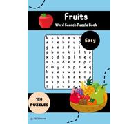 Fruits Word Search Puzzle Book - Easy Edition: Fun & Easy-to-Read Word Searches about Apples, Bananas, Oranges & More | 120 Puzzles for Relaxing Entertainment (The Educational Word Search Series)