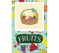 Fruits Word Search Puzzle Book: Word Searches with Easy to Read Print about Fruits, Vegetables and more | 6x9 Inches, 110 Pages | 50+ Puzzles, Gift ... Children and Good for Recreational Activities