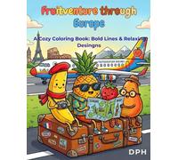 Fruitventure Through Europe: A Cozy Coloring Book for Adults and Kids | Bold Lines, Relaxing Designs & Bleed-Proof Pages (Fruitventure World Tour)