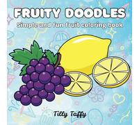 Fruity Doodles: Simple and fun fruit coloring book