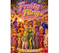 Fruity Flirty: Juicy Beauties Edition - A Fun & Flirty Adult Coloring Book of AI-Inspired Fruit Beauties