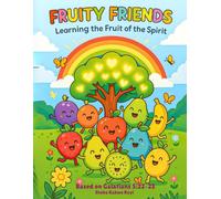 Fruity Friends: Learning the fruits of the Spirit